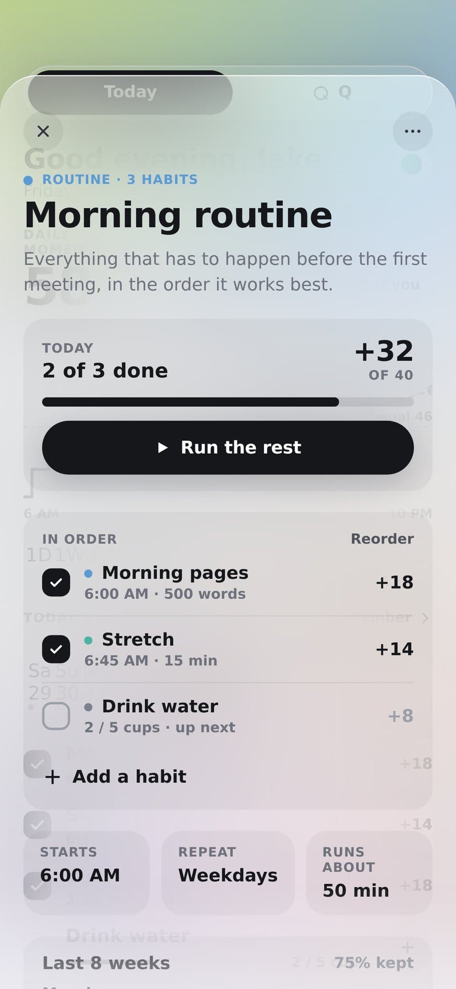 Morning routine: three habits in order, two of three done, +32 of +40, with a Run the rest button.